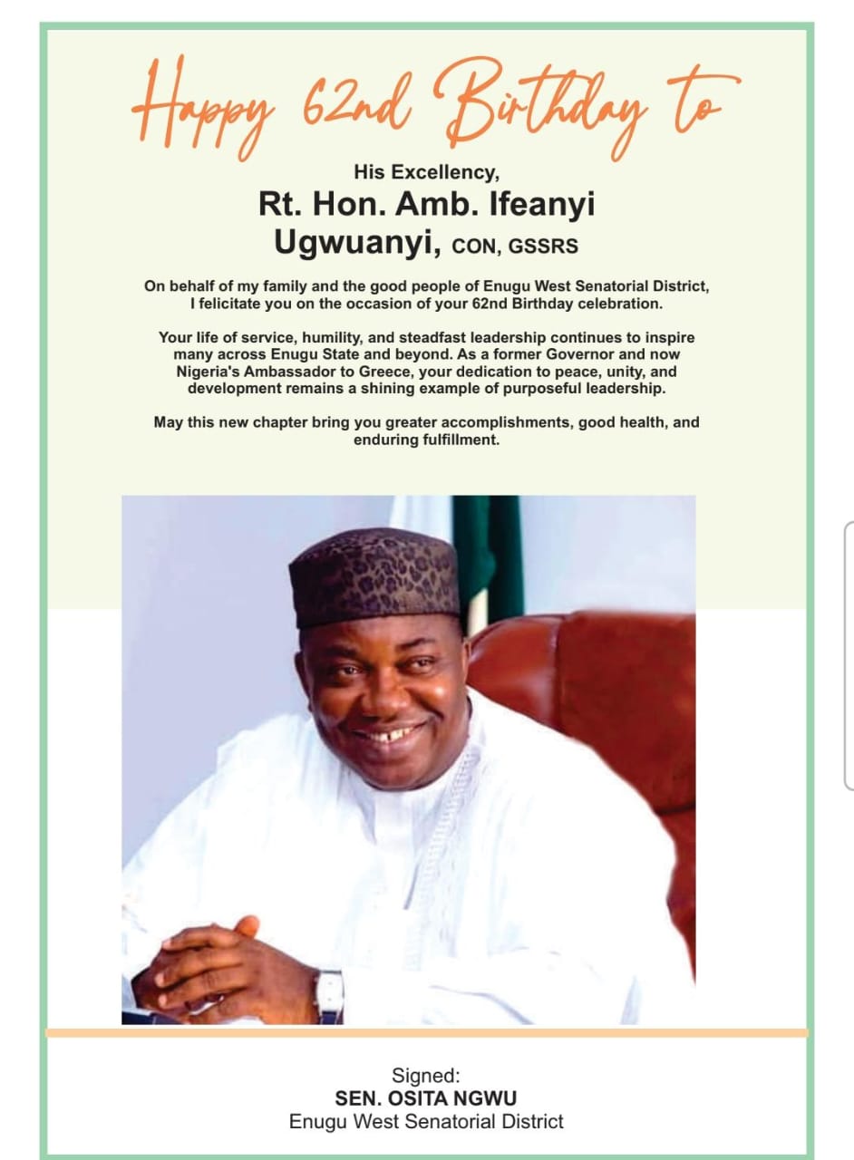 ENUGU WEST SENATOR OSITA NGWU FELICITATES RT.HON. AMB. IFEANYI UGWUANYI @ 62, HAILS HIS ENDURING LEGACY OF PEACE, UNITY AND SERVICE.