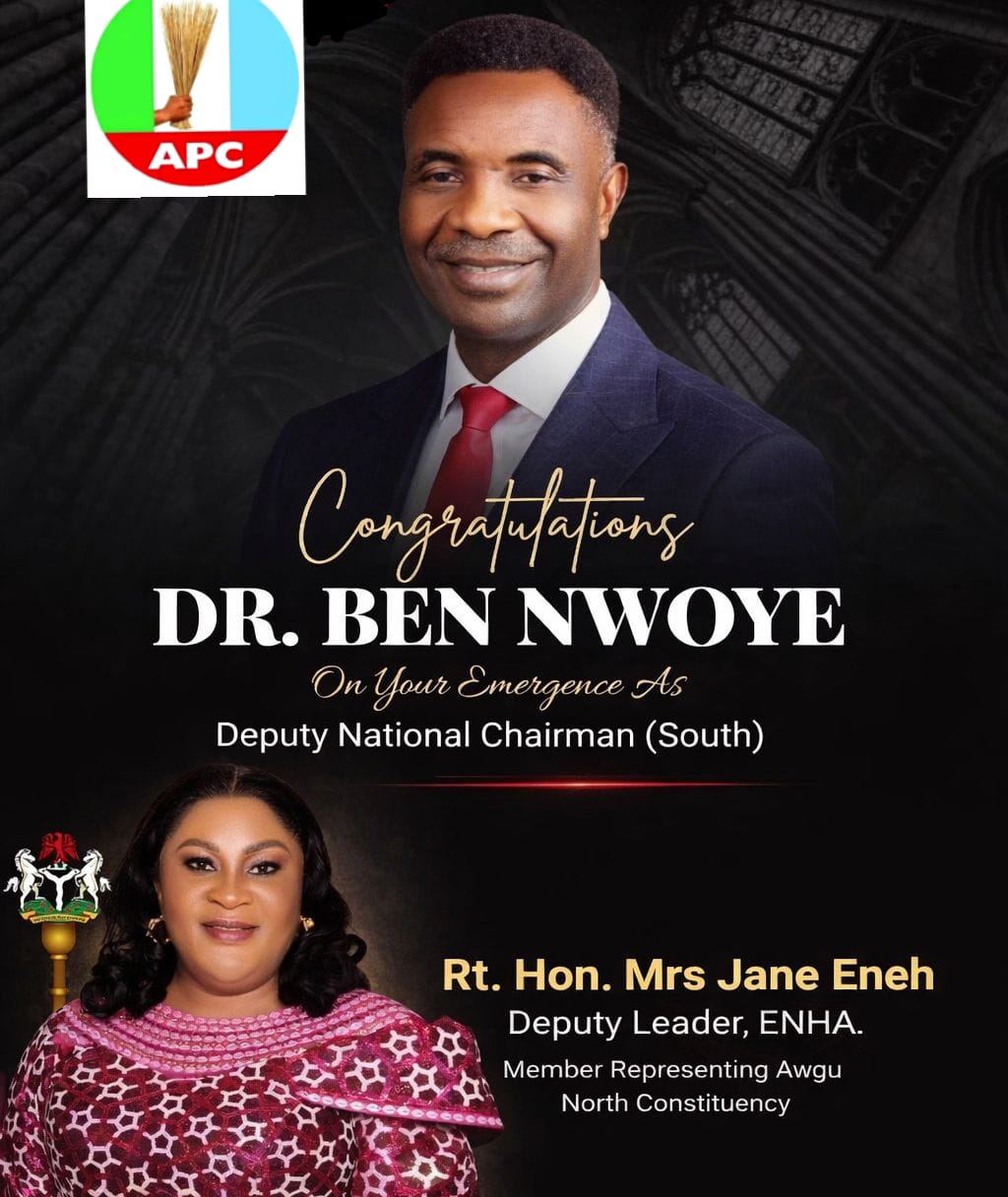 APC NATIONAL CONVENTION: RT. HON. MRS. JANE ENEH FELICITATES DR. BEN NWOYE ON HIS EMERGENCE AS DEPUTY NATIONAL CHAIRMAN (SOUTH), HIGHLIGHTS HIS EXPERIENCE AS KEY TO APC FUTURE SUCCESS.
