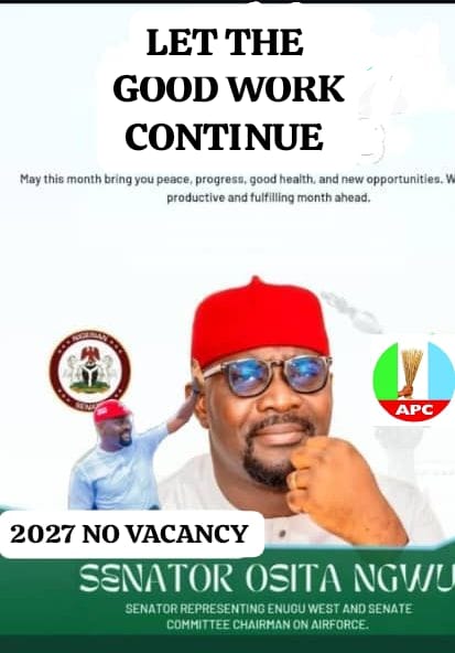 CONTINUITY 2027: ENUGU WEST APPLAUDS PROGRESS AS MOMENTUM BUILDS FOR SENATOR OSITA NGWU SECOND TERM BID.