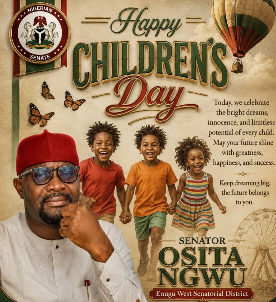 BUILDING A STRONGER FUTURE: DISTINGUISHED SEN. DR. OSITA NGWU CELEBRATES 2026 Children’s DAY WITH RENEWED VISION FOR YOUTH EMPOWERMENT, EDUCATION AND MORAL.‎