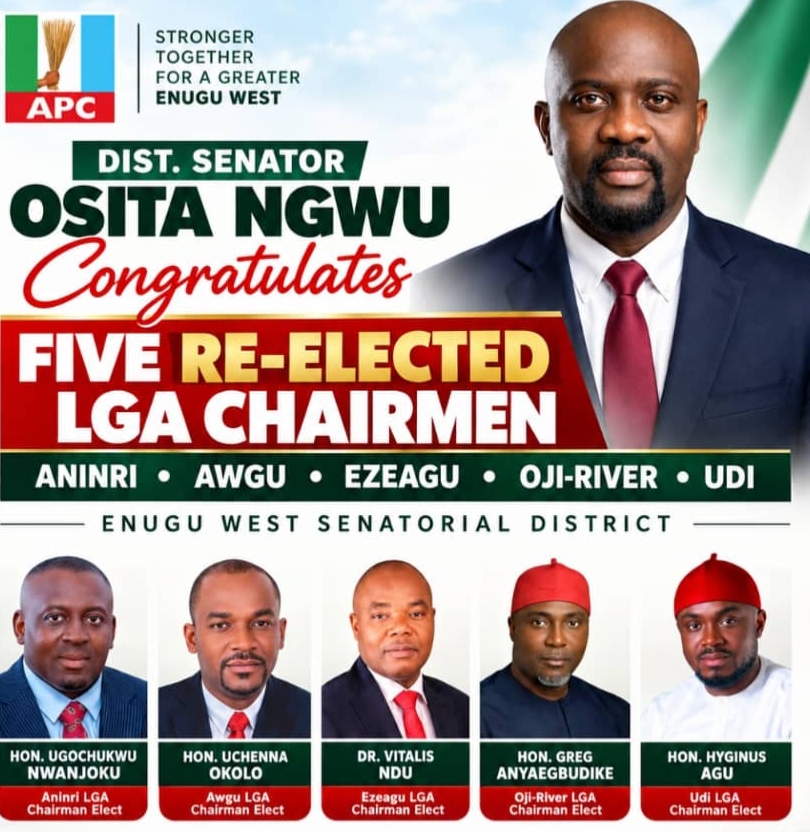 ENUGU WEST APC RE-ELECTION SUCCESS: DISTINGUISHED SENATOR DR. OSITA NGWU CONGRATULATES COUNCIL CHAIRMEN AND REAFFIRMS COMMITMENT TO GRASSROOTS DEVELOPMENT.